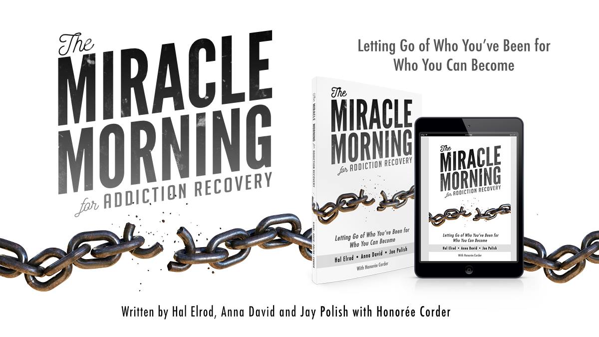 The Miracle Morning for Addiction Recovery [Excerpt]